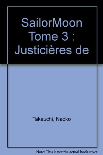 Sailor Moon. Vol. 3. Les justicières de la lune