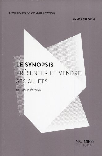 Le synopsis : présenter et vendre ses sujets