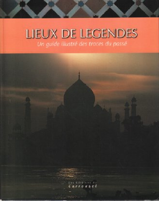 Lieux de légendes : un guide illustré des traces du passé