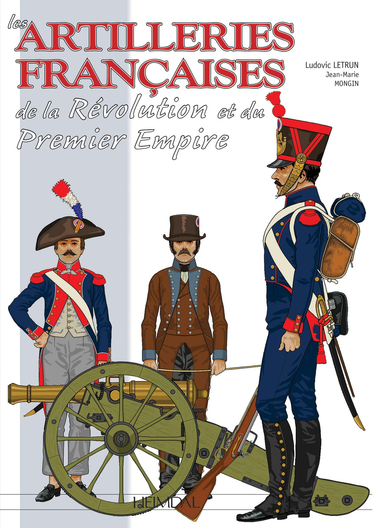 Les artilleries françaises : de la Révolution et du premier Empire. Vol. 1. 1786-1815, l'artillerie 
