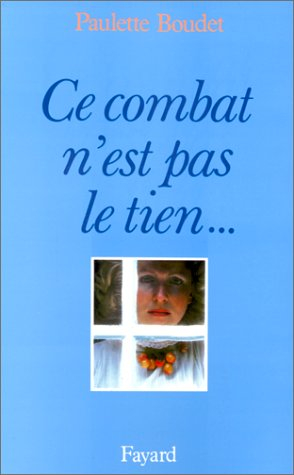 Ce combat n'est pas le tien... : ... mais le mien