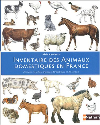 Inventaire des animaux domestiques en France : bestiaux, volailles, animaux domestiques de rapport