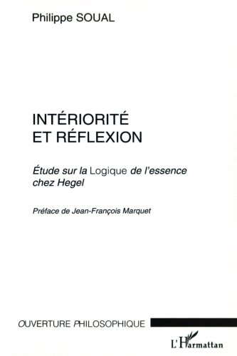 Intériorité et réflexion : étude sur la logique de l'essence chez Hegel