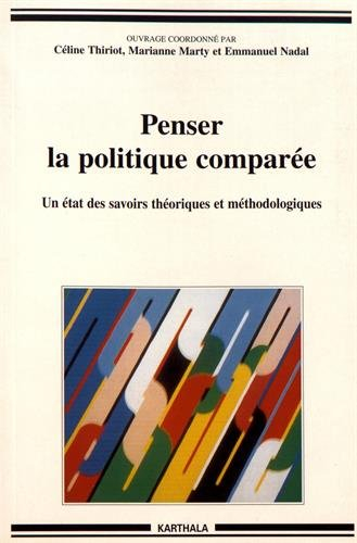 Penser la politique comparée : un état des savoirs théoriques et méthodologiques