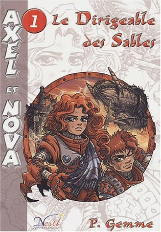 axel et nova, tome 1 : le dirigeable des sables
