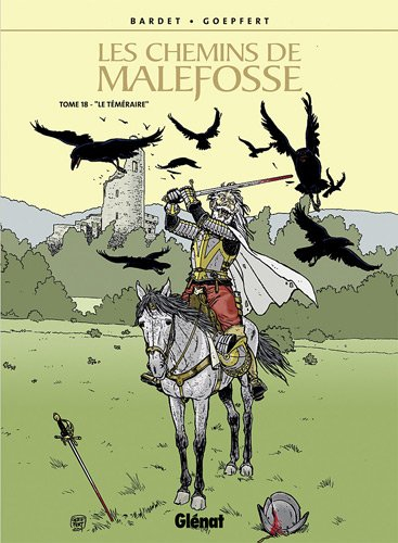 Les chemins de Malefosse. Vol. 18. Le téméraire