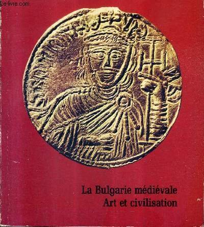 La Bulgarie médiévale : art et civilisation