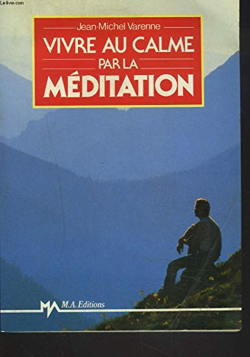 Vivre au calme par la méditation