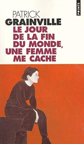 Le jour de la fin du monde, une femme me cache