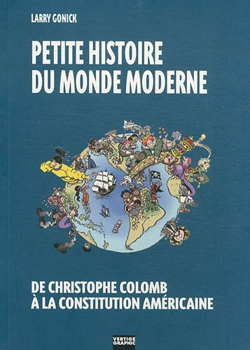 Petite histoire du monde moderne. Vol. 1. De Christophe Colomb à la Constitution américaine