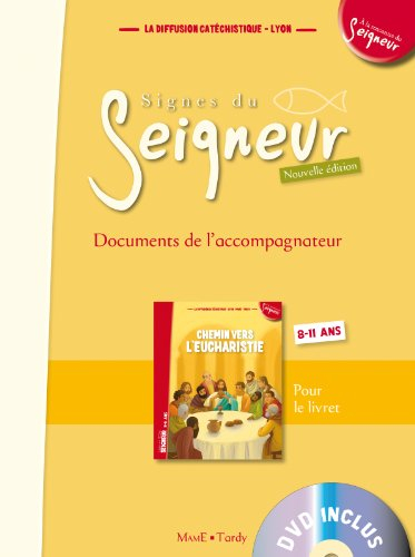 Signes du Seigneur : documents de l'accompagnateur : 8-11 ans, pour le livret