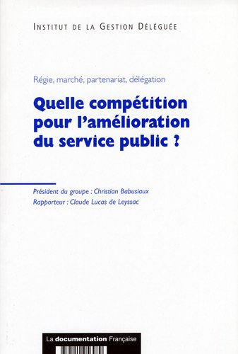 Quelle compétition pour l'amélioration du service public ? : comparabilité, transparence, réversibil