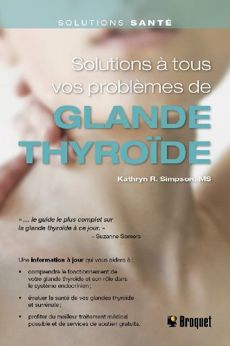 Solutions à tous vos problèmes de glande thyroïde