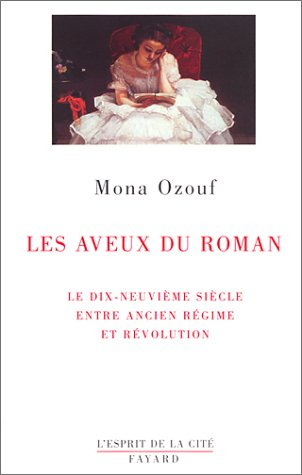 Les aveux du roman : le XIXe siècle entre Ancien Régime et Révolution