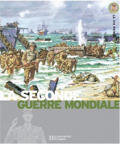 La Seconde Guerre mondiale : 1939-1945 : de l'invasion de la Pologne à Hiroshima
