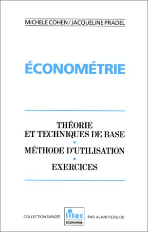 Econométrie : théorie et techniques de base, méthode d'utilisation, exercices