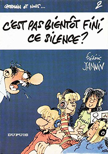 Germain et nous.... Vol. 2. C'est pas bientôt fini, ce silence ?
