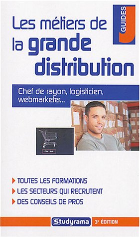 Les métiers de la grande distribution : chef de rayon, logisticien, webmarketer