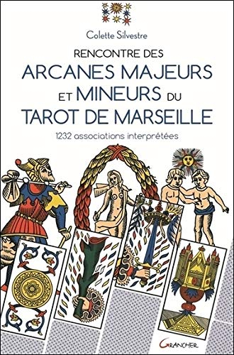 Rencontre des arcanes majeurs et mineurs du tarot de Marseille : 1.232 associations interprétées