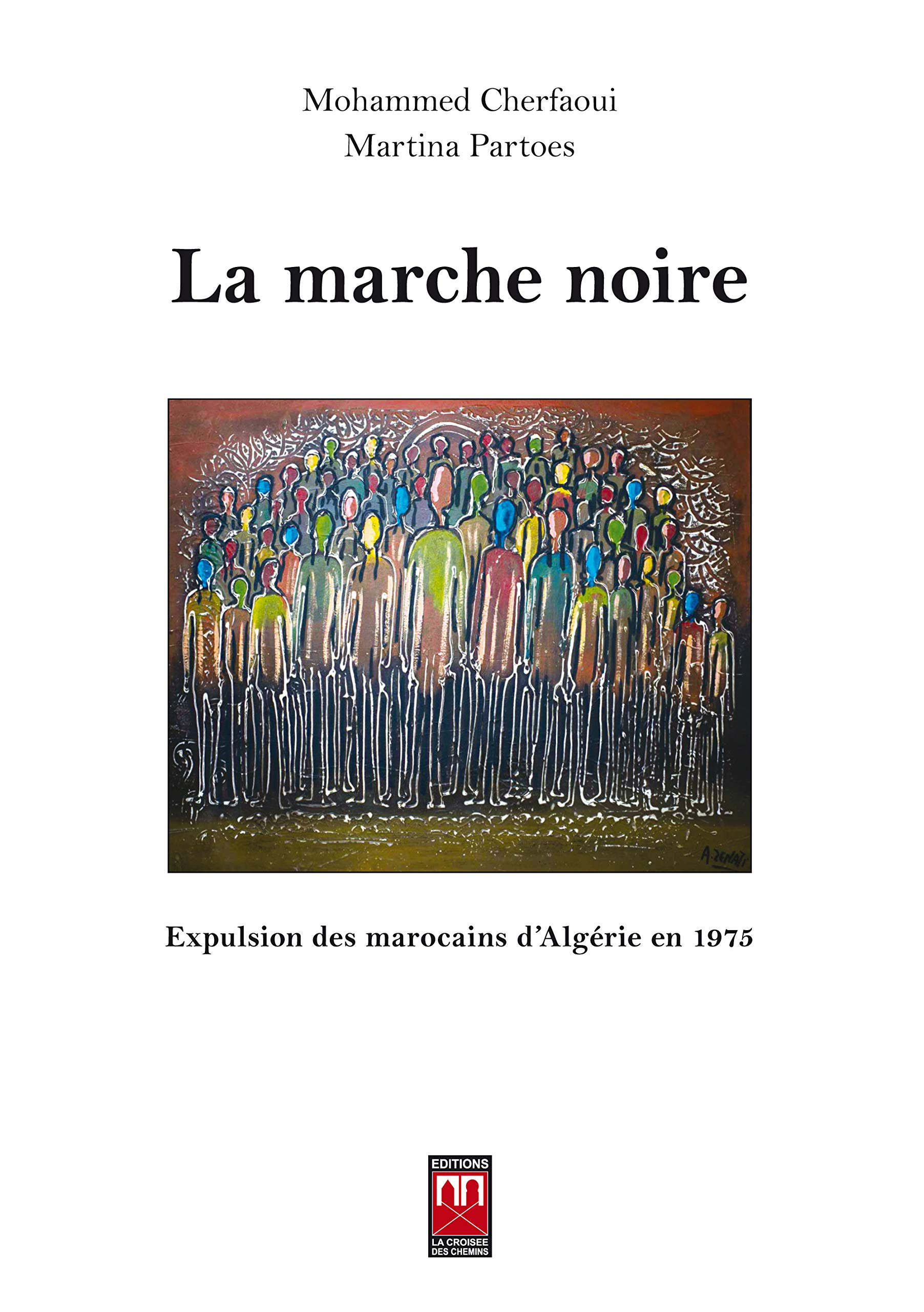 La Marche Noire : Expulsion des Marocains d Algérie en 1975