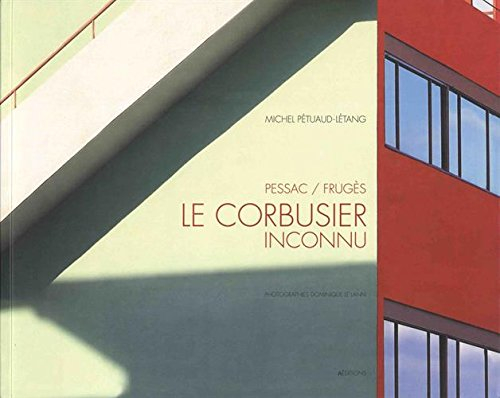 Le Corbusier inconnu : Pessac, Frugès