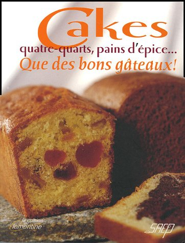 Cakes, quatre-quarts, pains d'épice... : que des bons gâteaux !