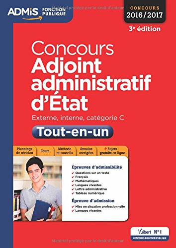 Concours adjoint administratif d'Etat 2016-2017 : épreuves écrites et orales : externe, interne, cat