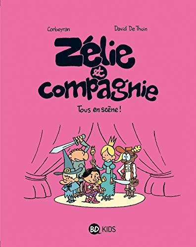 Zélie et compagnie. Vol. 4. Tous en scène !
