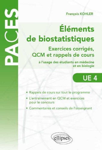 Eléments de biostatistiques : exercices corrigés, QCM et rappels de cours : à l'usage des étudiants 