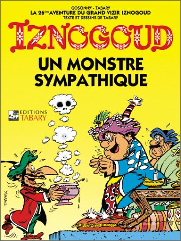 Les aventures du grand vizir Iznogoud. Vol. 26. Un monstre sympathique