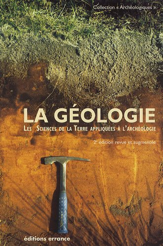 La géologie : les sciences de la Terre appliquées à l'archéologie