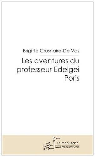 les aventures du professeur edelgei poris