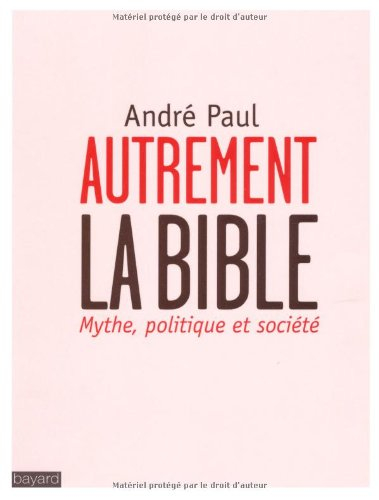 Autrement la Bible : mythe, politique et société