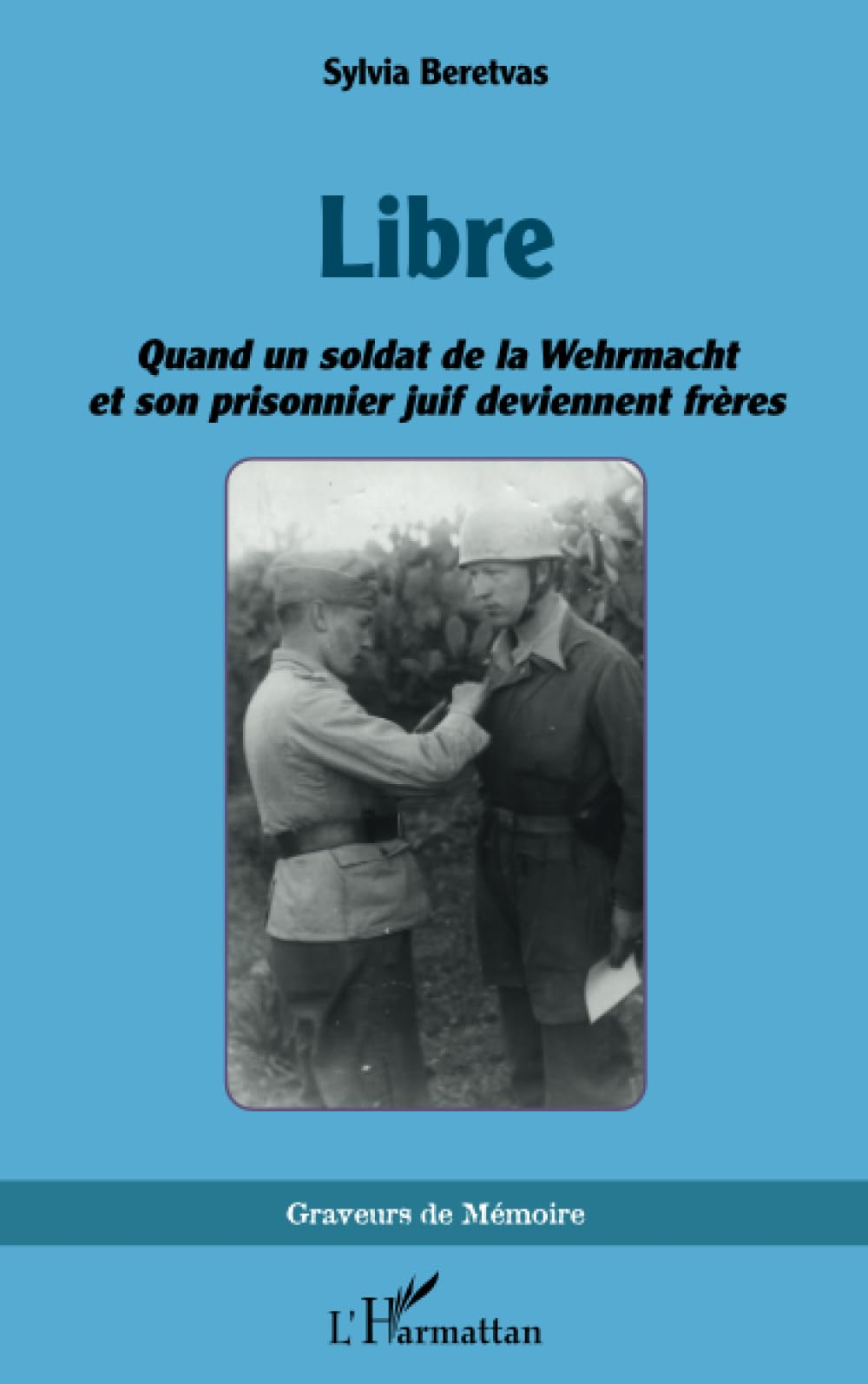 Libre : quand un soldat de la Wehrmacht et son prisonnier juif deviennent frères