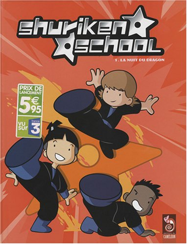 Shuriken school. Vol. 1. La nuit du dragon