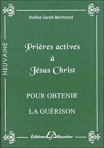 Prières actives pour obtenir la guérison en neuvaine au nom de Jésus Christ