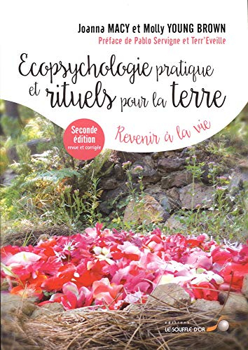 Ecopsychologie pratique et rituels pour la Terre : revenir à la vie