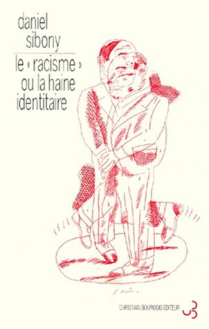 le racisme ou la haine identitaire