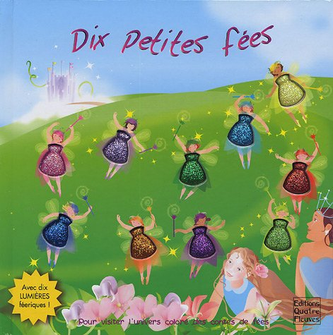 Dix petites fées : pour visiter l'univers coloré des contes de fées