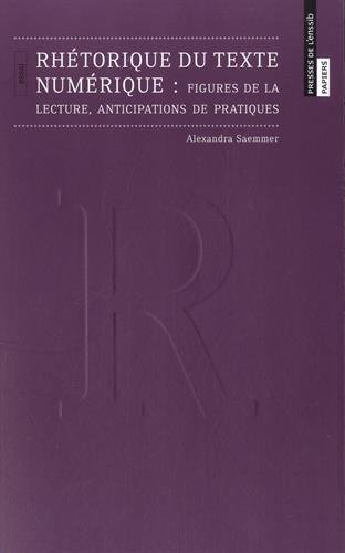rhétorique du texte numerique. figures de la lecture, anticipations d e pratiques