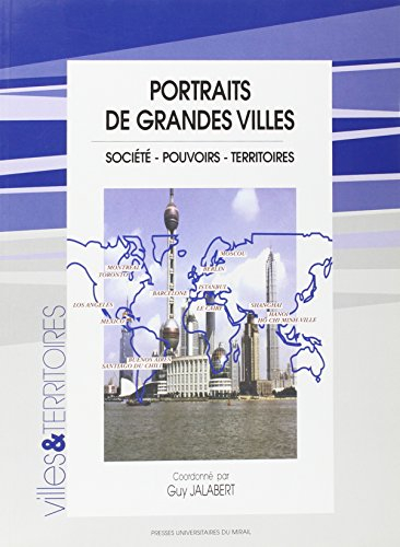 Portraits de grandes villes : société, pouvoirs, territoires