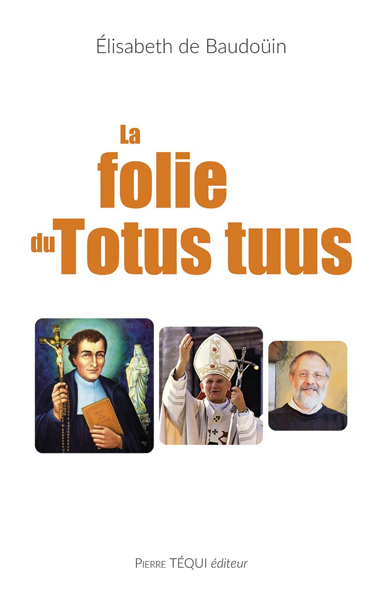 La folie du totus tuus