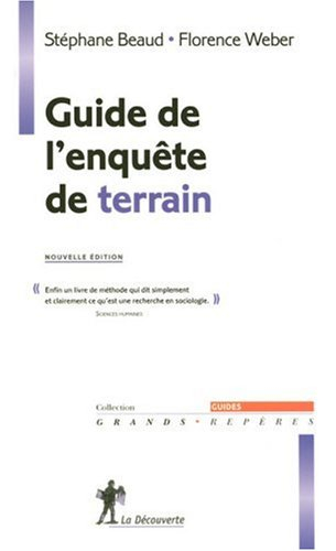Guide de l'enquête de terrain : produire et analyser des données ethnographiques