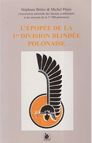 L'épopée de la 1re division blindée polonaise