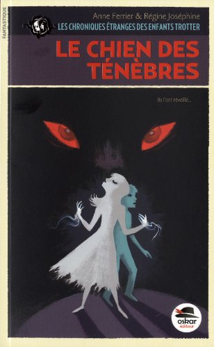 Les chroniques étranges des enfants Trotter. Le chien des ténèbres