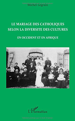 Le mariage des catholiques selon la diversité des cultures : en Occident et en Afrique