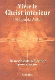 Vivre le Christ intérieur : un modèle de réalisation pour chacun