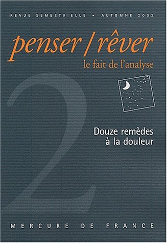 Penser rêver, n° 2. Douze remèdes à la douleur