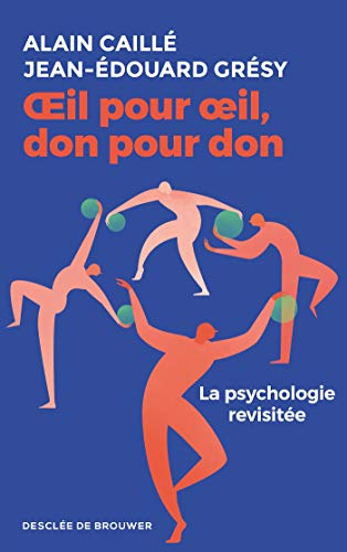 Oeil pour oeil, don pour don : la psychologie revisitée
