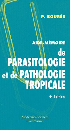 Aide-mémoire de parasitologie et de pathologie tropicale
